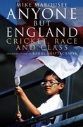 Anyone but England: Cricket, Race and Class