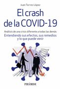 El Crash de la Covid-19: Analisis de una Crisis Diferente a Todas las Demas. Entendiendo sus Efectos, sus Remedios y lo que Puede Venir (in Spanish)