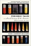 periodic tales: a cultural history of the elements, from arsenic to zinc (en Inglés)