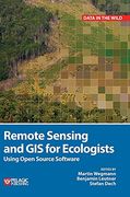 Remote Sensing and gis for Ecologists: Using Open Source Software (Data in the Wild) (en Inglés)