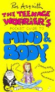 Teenage Worrier's Guide to Mind and Body 