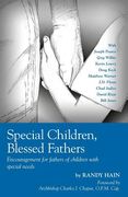 Special Children, Blessed Fathers: Encouragement for fathers of children with special needs (en Inglés)