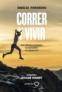 Correr y Vivir - Emelie Forsberg; Kilian Jornet - Planeta