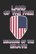 Land of the Free Because of the Brave: 120 Pages, Soft Matte Cover, 6 x 9 (en Inglés)