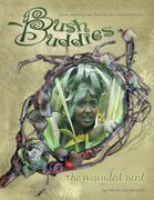 Bush Buddies: The Wounded Bird (en Inglés)
