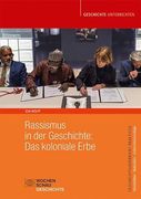 Rassismus in der Geschichte: Das Koloniale Erbe (in German)