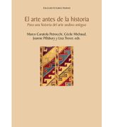 El arte antes de la historia. Para una historia del arte andino antiguo