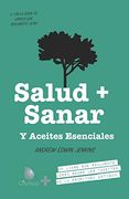 Salud + Sanar y Aceites Esenciales: Un Libro que Leerá Sobre los “Aceites de las Escrituras Antiguas” (Oilyapp + Libros que Leerá en Realidad 1) 