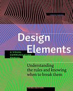 Design Elements, Third Edition: Understanding the Rules and Knowing When to Break Them - a Visual Communication Manual (en Inglés)