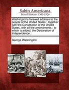 washington's farewell address to the people of the united states: together with the constitution of the united states, with all the amendments: to whi (en Inglés)