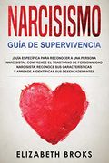 Narcisismo:  Guía Específica Para Reconocer a una Persona Narcisista!  Comprende el Trastorno de Personalidad Narcisista, Reconoce sus Características.   (Autoayuda: Guia de Psicologia Humana)