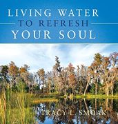 Living Water to Refresh Your Soul (en Inglés)