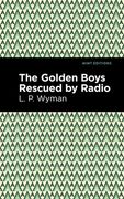 The Golden Boys Rescued by Radio (en Inglés)