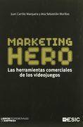 Marketing Hero. Las Herramientas Comerciales de los Videojuegos (Libros Profesionales)