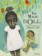 The Magic Doll: A Children'S Book Inspired by African art (Children'S Books Inspired by Famous Artworks) (en Inglés)