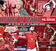 A HISTORY OF UNITED. ON THE PITCH AND OFF THE DRAWING BOARD