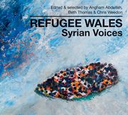Refugee Wales: Syrian Voices (en Inglés)