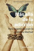 Más Allá de la Adicción: Para Quienes Buscan la Auténtica Libertad