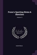 Fores's Sporting Notes & Sketches; Volume 12 (en Inglés)