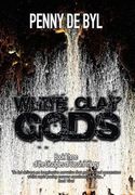 White Clay Gods: Book Three of The Disciples of Cassini Trilogy (en Inglés)