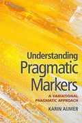 understanding pragmatic markers: a variational pragmatic approach (en Inglés)