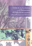 Crisis de la Escolástica y el Humanismo del Siglo de oro Español y su Influencia en México