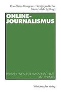 Online-Journalismus: Perspektiven Für Wissenschaft Und PRAXIS (en Alemán)