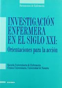 Investigación Enfermera en el Siglo Xxi: Orientaciones Para la Acción (Ciencias de la Salud)