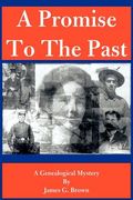 a promise to the past: a genealogical mystery (en Inglés)