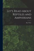 Let's Read About Reptiles and Amphibians (en Inglés)