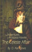 The Adventures of Anastasia Hawke: The Celeste Affair (en Inglés)