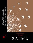 With Wolfe in Canada: The Winning of a Continent (en Inglés)