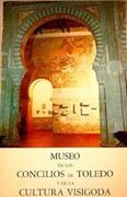 Museo de los Concilios de Toledo y de la Cultura Visigoda