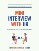 Mini Interview with HR: What Employers are looking for in YOU? Strategies on how to get what you want. In Pharmaceuticals Career!: A quick and (en Inglés)