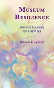 Museum Resilience: Adaptive Planning for a New Era (en Inglés)