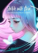 Sketch With Asia: Manga-Inspired art and Tutorials (3Dtotal Illustrator) (en Inglés)