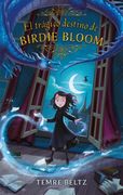 EL TRÁGICO DESTINO DE BIRDIE BLOOM - BELTZ, TEMRE - EDICIONES URANO S.A.