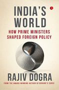 India'S World: How Prime Ministers Shaped Foreign Policy (en Inglés)