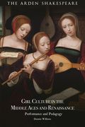 Girl Culture in the Middle Ages and Renaissance: Performance and Pedagogy (en Inglés)