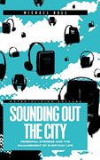 sounding out the city: personal stereos and the management of everyday life