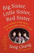 Big Sister, Little Sister, red Sister: Three Women at the Heart of Twentieth-Century China (en Inglés)
