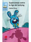 Súperconejo contra la liga del Bullying