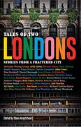 Tales of Two Londons: Stories from a Fractured City (en Inglés)