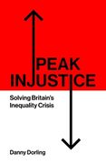 Peak Injustice: Solving Britain's Inequality Crisis (en Inglés)