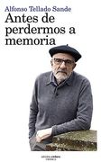 Antes de Perdermos a Memoria (Narrativa) (en Gallego)