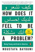 How Does it Feel to be a Problem? Being Young and Arab in America 