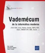 Vademécum de la informática moderna (TCP, SOA, Linux, Python, Docker, HDFS, RDF, OWASP, KPI, UML, Scrum…)