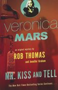 Veronica Mars (2): An Original Mystery by rob Thomas: Mr. Kiss and Tell 