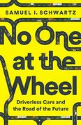 No one at the Wheel: Driverless Cars and the Road of the Future (en Inglés)