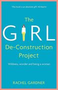 The Girl De-Construction Project: Wildness, Wonder and Being a Woman 